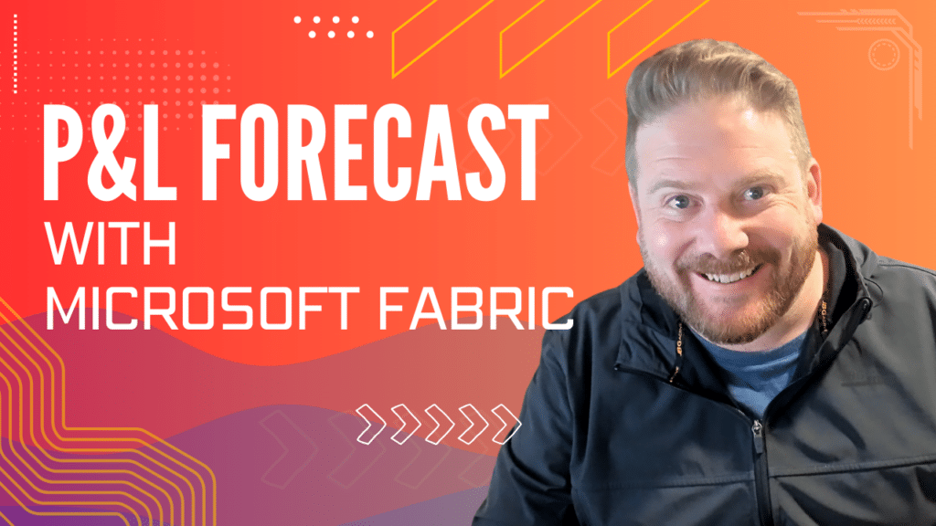 Building the Ultimate Profit & Loss Forecast with Microsoft Fabric